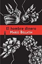 HOMBRE DINERO, EL | 9786077781608 | BELLATIN, MARIO