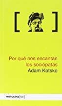 POR QUÉ NOS ENCANTAN LOS SOCIÓPATAS | 9788415373247 | KOTSKO, ADAM