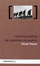HISTORIA POLÍTICA DEL ALAMBRE DE ESPINO | 9788415373223 | RAZAC, OLIVIER