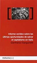 INFORME VERÍDICO SOBRE LAS ÚLTIMAS OPORTUNIDADES DE SALVAR EL CAPITALISMO EN ITALIA | 9788496614390 | SANGUINETTI, GIANFRANCO