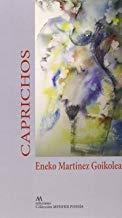CAPRICHOS | 9788494420603 | MARTINEZ GOIKOLEA, ENEKO
