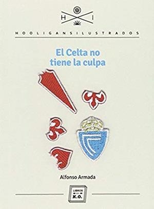 CELTA NO TIENE LA CULPA, EL | 9788416001507 | ARMADA, ALFONSO