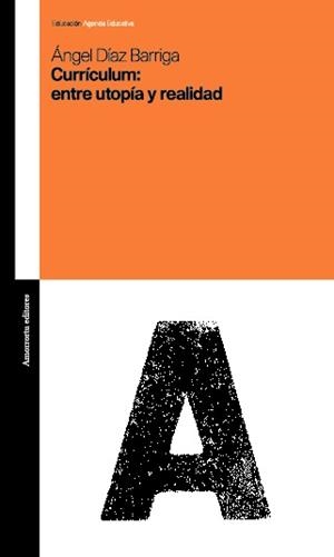 CURRÍCULUM : ENTRE UTOPÍA Y REALIDAD | 9789505188499 | DIAZ-BARRIGA, ANGEL