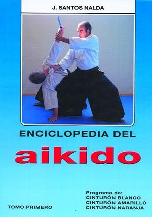 ENCICLOPEDIA DEL AIKIDO. TOMO I | 9788420303703 | SANTOS NALDA ALBIAC, JOSÉ