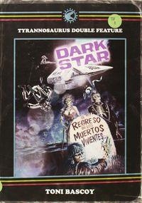 DARK STAR + EL REGRESO DE LOS MUERTOS VIVIENTES | 9788494173615 | BASCOY, TONI