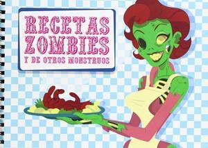RECETAS ZOMBIES Y DE OTROS MONSTRUOS | 9788494074714 | ESTEBAN, NAE