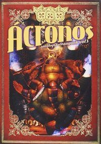 ACRONOS. ANTOLOGIA STEAMPUNK VOL. 3 | 9788494306198 | DIVERSOS AUTORS