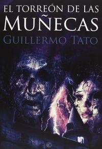 TORREÓN DE LAS MUÑECAS, EL | 9788494074769 | TATO, GUILLERMO