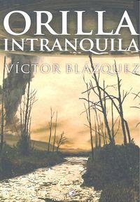 ORILLA INTRANQUILA | 9788494173660 | BLAZQUEZ, VICTOR