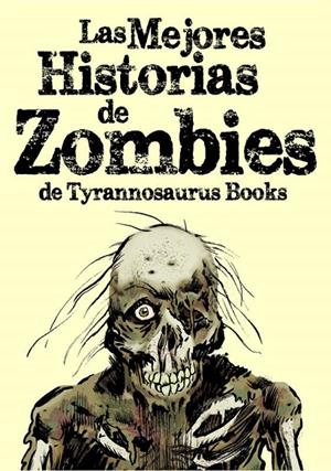 MEJORES HISTORIAS DE ZOMBIES DE TYRANNOSAURUS BOOKS, LAS | 9788494074738 | VVAA