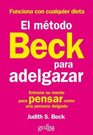 MÉTODO BECK PARA ADELGAZAR, EL | 9788497842853 | BECK, JUDITH S.