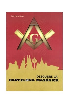 DESCUBRE LA BARCELONA MASONICA | 9788416229192 | CASAS, JOSE MARIA
