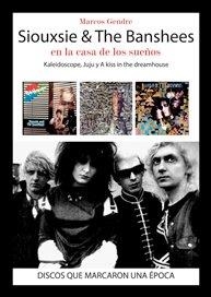 SIOUXSIE & THE BANSHEES. EN CASA DE LOS SUEÑOS | 9788416229185 | GENDRE, MARCOS