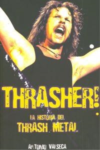 THRASHER! LA HISTORIA DEL THRASH METAL | 9788415191414 | VALSECA, ANTONIO