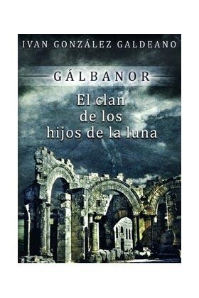 GALBANOR 2. EL CLAN DE LOS HIJOS DE LA LUNA | 9788415191155 | GONZALEZ GALDEANO, IVAN