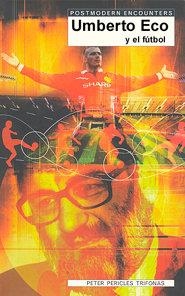 UMBERTO ECO Y EL FÚTBOL | 9788497840347 | PERICLES TRIFONAS, PETER
