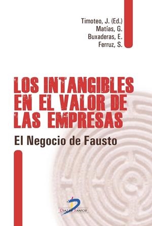 INTANGIBLES EN EL VALOR DE LAS EMPRESAS, LOS | 9788499698960 | TIMOTEO, JESÚS / MATÍAS, GUSTAVO / BUXADERAS, EDUARDO