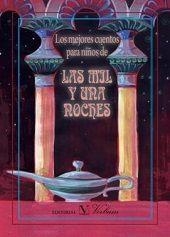 MEJORES CUENTOS PARA NIÑOS DE LAS MIL Y UNA NOCHES, LOS | 9788490741757