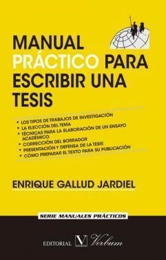 MANUAL PRÁCTICO PARA ESCRIBIR UNA TESIS | 9788490742051 | GALLUD JARDIEL, ENRIQUE