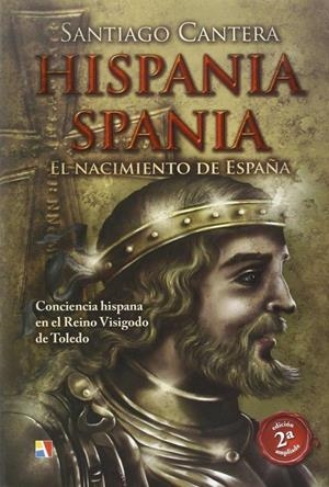 HISPANIA - SPANIA : EL NACIMIENTO DE ESPAÑA | 9788497391603 | CANTERA, SANTIAGO