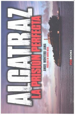 ALCATRAZ: LA PRISIÓN PERFECTA | 9788494330193 | MONTERO LAMA, ÁNGEL