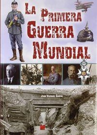 PRIMERA GUERRA MUNDIAL, LA | 9788416200009 | VÁZQUEZ GARCÍA, JUAN