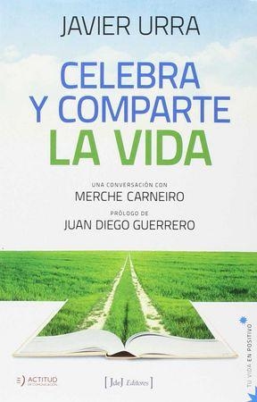 CELEBRA Y COMPARTE LA VIDA | 9788415131724 | URRA, JAVIER