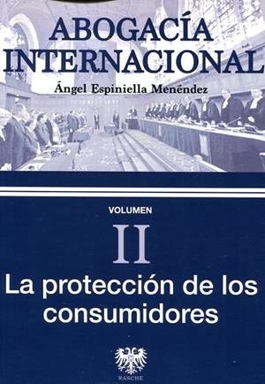 ABOGACÍA INTERNACIONAL - VOL. II : CONSUMO | 9788415560579 | ESPINIELLA MENÉNDEZ, ÁNGEL