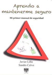 APRENDO A MANTENERME SEGURO | 9788494257674 | LILLO, JAVIER / CALVO, SANDRA