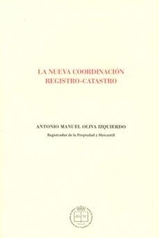 NUEVA COORDINACIÓN REGISTRO-CATASTRO, LA | 9788492884568 | OLIVA IZQUIERDO, ANTONIO MANUEL