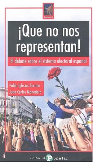 ¡QUE NO NOS REPRESENTAN! | 9788478845156 | IGLESIAS, PABLO / MONEDERO, JUAN CARLOS