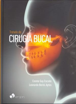 TRATADO DE CIRUGÍA BUCAL | 9788484731924 | GAY ESCODA, COSME / BERINI AYTÉS, LEONARDO