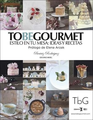 TO BE GOURMET | 9788484597223 | RODRÍGUEZ , BEATRIZ / RODRÍGUEZ VALLINA , BEATRIZ