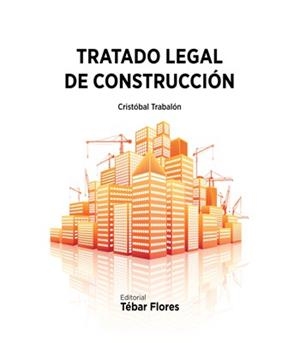 TRATADO LEGAL DE CONSTRUCCIÓN | 9788473604918 | TRABALÓN CARRICONDO, CRISTÓBAL
