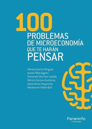 100 PROBLEMAS DE MICROECONOMÍA QUE TE HARÁN PENSAR | 9788428334976 | PETROVA, ALEXANDRINA / GARCÍA MÍNGUEZ, PATRICIO / SÁNCHEZ LOSADA, FERNANDO
