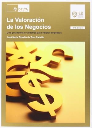 VALORACIÓN DE LOS NEGOCIOS, LA. GUÍA PARA VALORAR EMPRESAS | 9788415581949 | REVELLÓ, JOSÉ MARIA