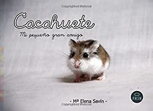 CACAHUETE, MI PEQUEÑO GRAN AMIGO | 9781635030044