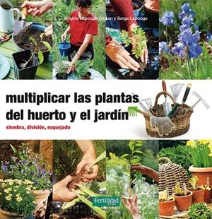 MULTIPLICAR LAS PLANTAS DEL HUERTO Y EL JARDÍN | 9788494058271 | LAPOUGE-DÉJEAN, BRIGITTE