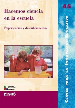 HACEMOS CIENCIA EN LA ESCUELA | 9788478276790 | IZQUIERDO AYMERICH, MERCÈ/COROMINAS VIÑAS, JOSEP/DE PRO BUENO, ANTONIO/MEJÍAS MAYORDOMO, FRANCISCA/C