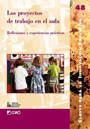 PROYECTOS DE TRABAJO EN EL AULA, LOS | 9788478277148 | ANTZUOLA HERRI, IKASTOLA/DÍEZ NAVARRO, Mª CARMEN/SANMARTÍ PUIG, NEUS/ICART TRESFI, MARTA/VENTURA ROB