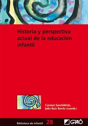 HISTORIA Y PERSPECTIVA ACTUAL DE LA EDUCACIÓN INFANTIL | 9788478279364 | MARTÍN ZÚÑIGA, FRANCISCO/SUREDA GARCÍA, BERNAT/DIEGO PÉREZ, M. CARMEN/MAYORDOMO PEREZ, ALEJANDRO/COL