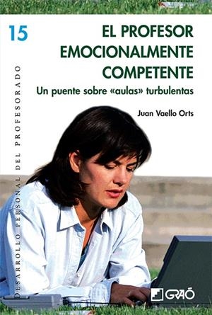PROFESOR EMOCIONALMENTE COMPETENTE, EL | 9788478276943 | VAELLO ORTS, JOAN
