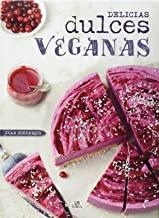 DELICIAS DULCES VEGANAS | 9788466232272 | ECHENIQUE, JUAN