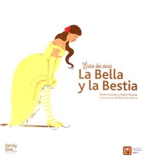 ÉRASE DOS VECES LA BELLA Y LA BESTIA | 9788494488702 | GAUDES, BELÉN / MACÍAS, PABLO / DE MARCOS, NACHO