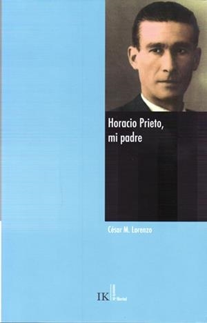 HORACIO PRIETO, MI PADRE | 9788489213340 | MARTÍNEZ LORENZO, CÉSAR