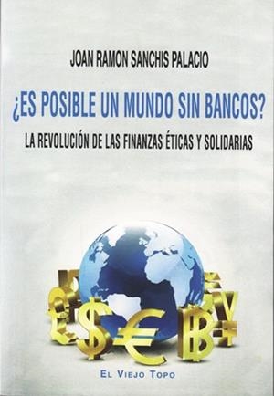 ES POSIBLE UN MUNDO SIN BANCOS? | 9788416288632 | SANCHIS PALACIO, JOAN RAMON