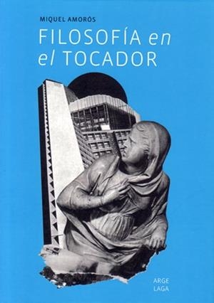 FILOSOFÍA EN EL TOCADOR | 9788460855323 | AMORÓS, MIQUEL