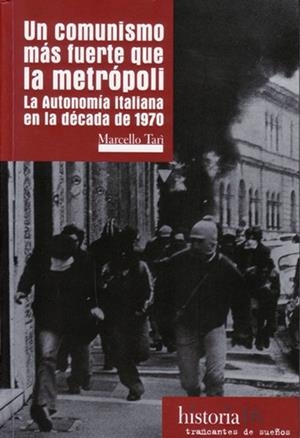 COMUNISMO MÁS FUERTE QUE LA METRÓPOLI, UN | 9788494460043 | TARÍ, MARCELLO