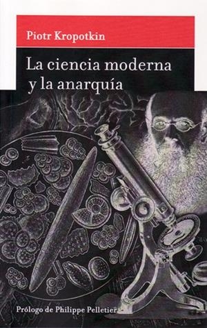 CIENCIA MODERNA Y LA ANARQUÍA, LA | 9788494039478 | KROPOTKIN, PIOTR