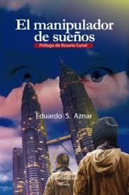 MANIPULADOR DE SUEÑOS, EL | 9788416216819 | AZNAR, EDUARDO S.